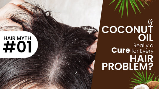 Hair Myth #1: Is Coconut Oil Really a Cure for Every Hair Problem?